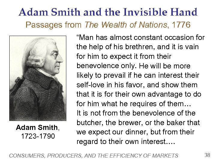 Adam Smith and the Invisible Hand Passages from The Wealth of Nations, 1776 Adam