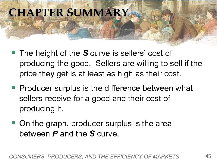 CHAPTER SUMMARY § The height of the S curve is sellers’ cost of producing