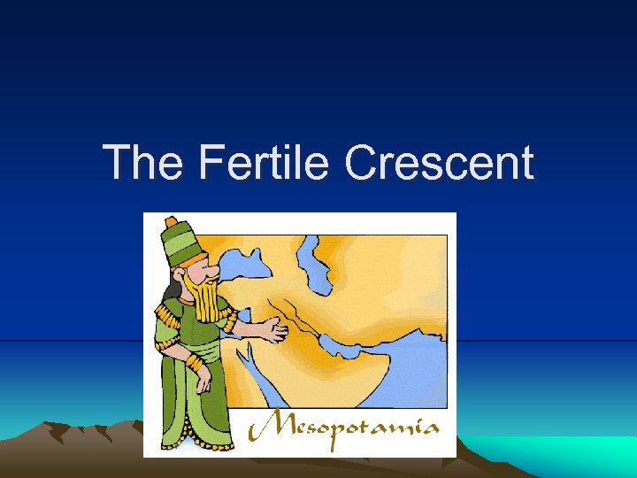 The Fertile Crescent 