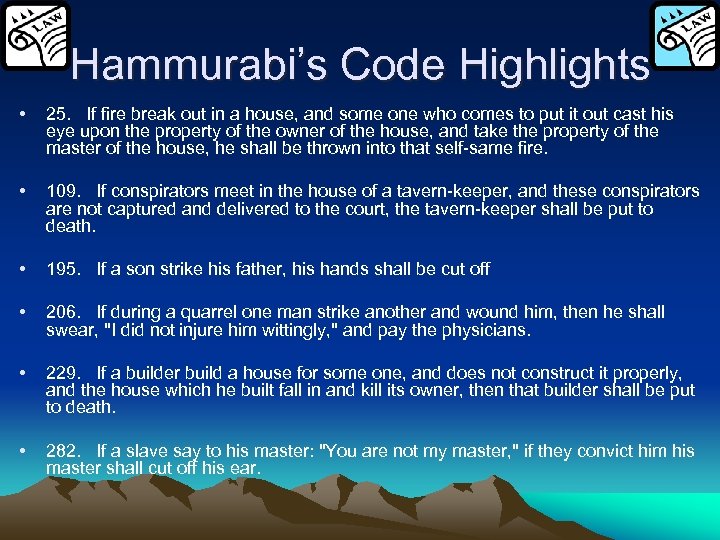 Hammurabi’s Code Highlights • 25. If fire break out in a house, and some