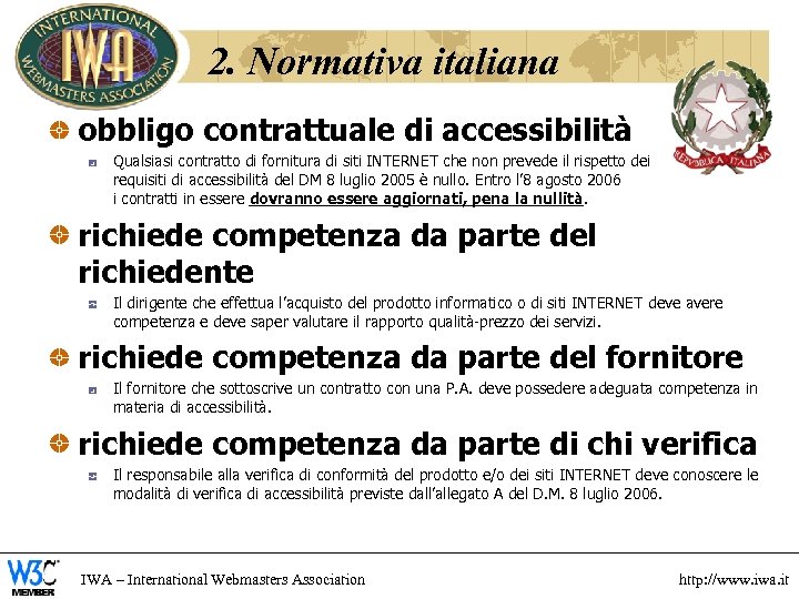 2. Normativa italiana obbligo contrattuale di accessibilità Qualsiasi contratto di fornitura di siti INTERNET