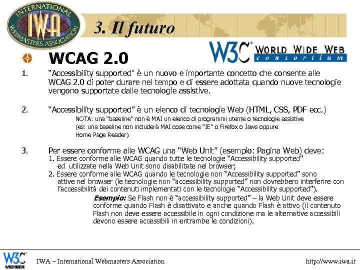 3. Il futuro WCAG 2. 0 1. “Accessibility supported" è un nuovo e importante