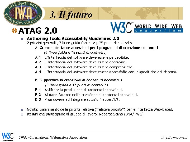 3. Il futuro ATAG 2. 0 Authoring Tools Accessibility Guidelines 2. 0 2 principi