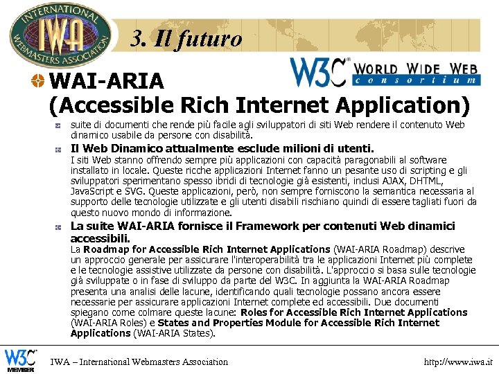 3. Il futuro WAI-ARIA (Accessible Rich Internet Application) suite di documenti che rende più