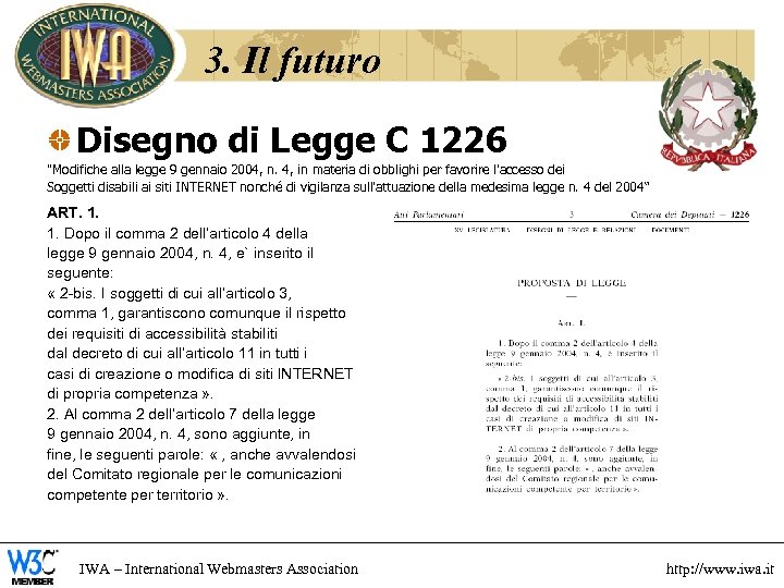 3. Il futuro Disegno di Legge C 1226 "Modifiche alla legge 9 gennaio 2004,