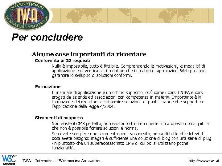 Per concludere Alcune cose importanti da ricordare Conformità ai 22 requisiti Nulla è impossibile,