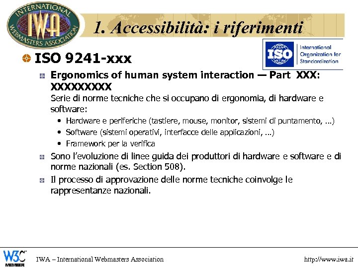 1. Accessibilità: i riferimenti ISO 9241 -xxx Ergonomics of human system interaction — Part