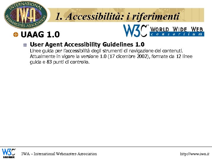 1. Accessibilità: i riferimenti UAAG 1. 0 User Agent Accessibility Guidelines 1. 0 Linee