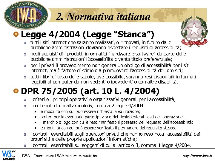 2. Normativa italiana Legge 4/2004 (Legge “Stanca”) tutti i siti internet che saranno realizzati,