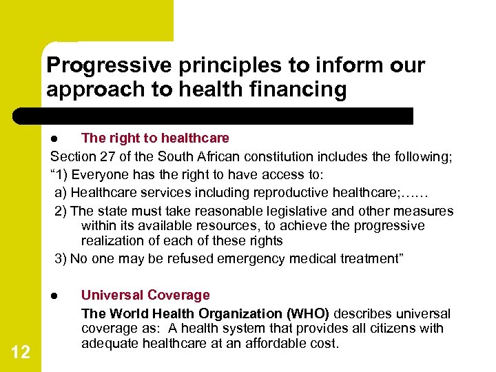 Progressive principles to inform our approach to health financing The right to healthcare Section