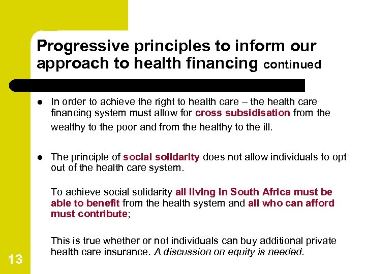 Progressive principles to inform our approach to health financing continued l In order to