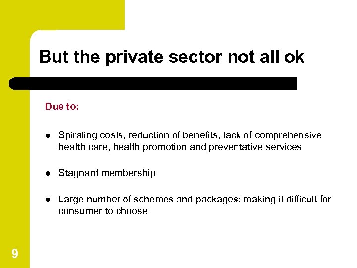 But the private sector not all ok Due to: l l Stagnant membership l