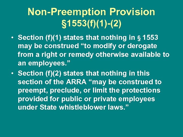 Non-Preemption Provision § 1553(f)(1)-(2) • Section (f)(1) states that nothing in § 1553 may