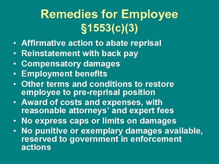 Remedies for Employee § 1553(c)(3) • • • Affirmative action to abate reprisal Reinstatement