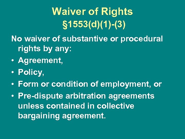 Waiver of Rights § 1553(d)(1)-(3) No waiver of substantive or procedural rights by any: