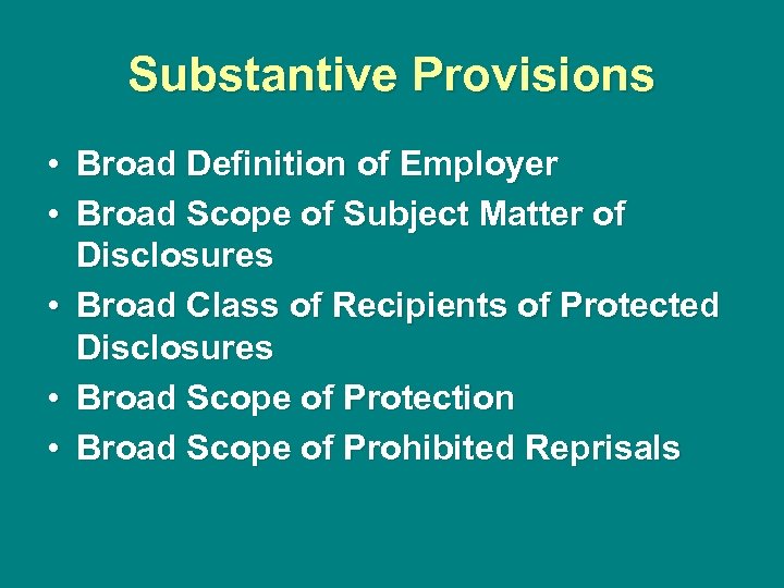 Substantive Provisions • Broad Definition of Employer • Broad Scope of Subject Matter of