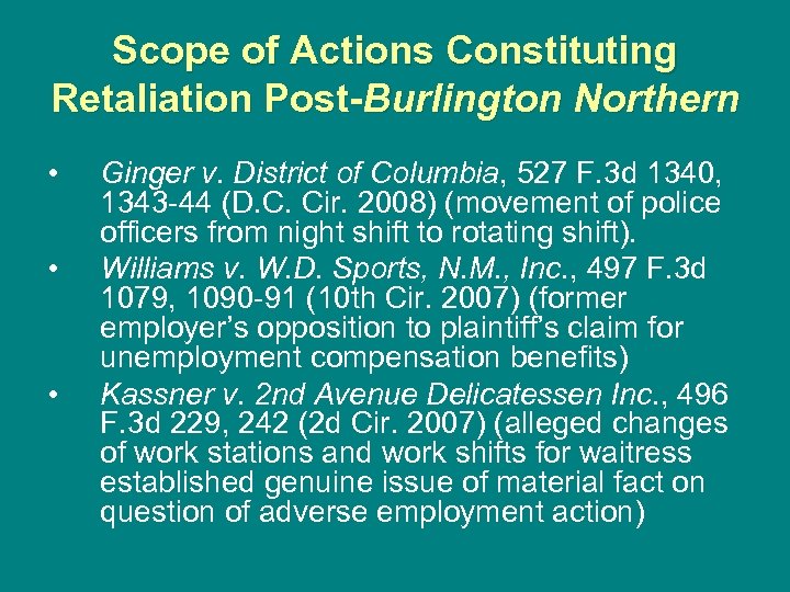 Scope of Actions Constituting Retaliation Post-Burlington Northern • • • Ginger v. District of