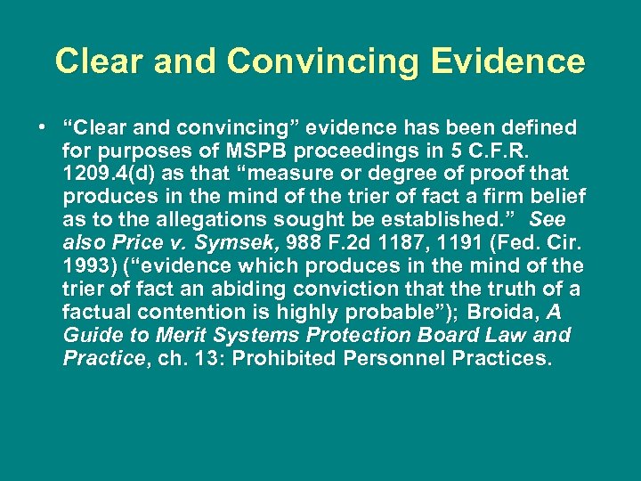 Clear and Convincing Evidence • “Clear and convincing” evidence has been defined for purposes