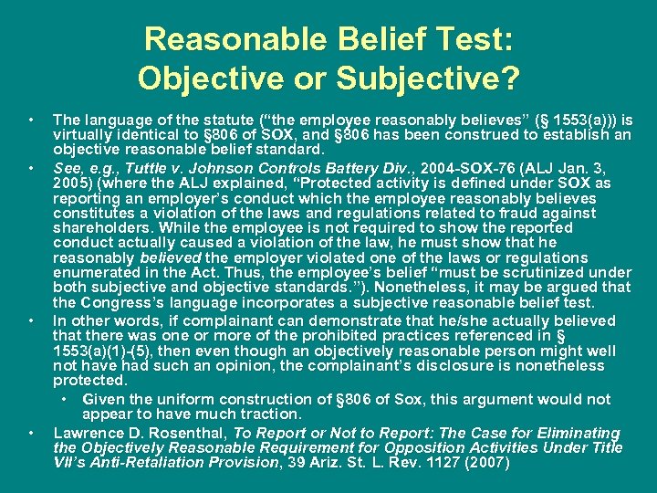 Reasonable Belief Test: Objective or Subjective? • • The language of the statute (“the