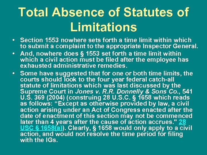 Total Absence of Statutes of Limitations • Section 1553 nowhere sets forth a time