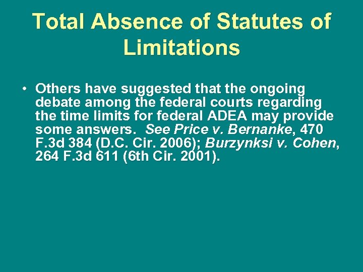 Total Absence of Statutes of Limitations • Others have suggested that the ongoing debate