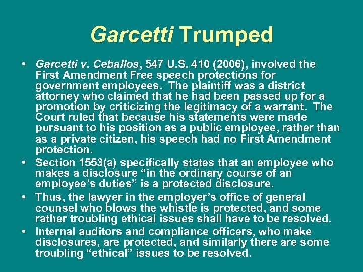 Garcetti Trumped • Garcetti v. Ceballos, 547 U. S. 410 (2006), involved the First