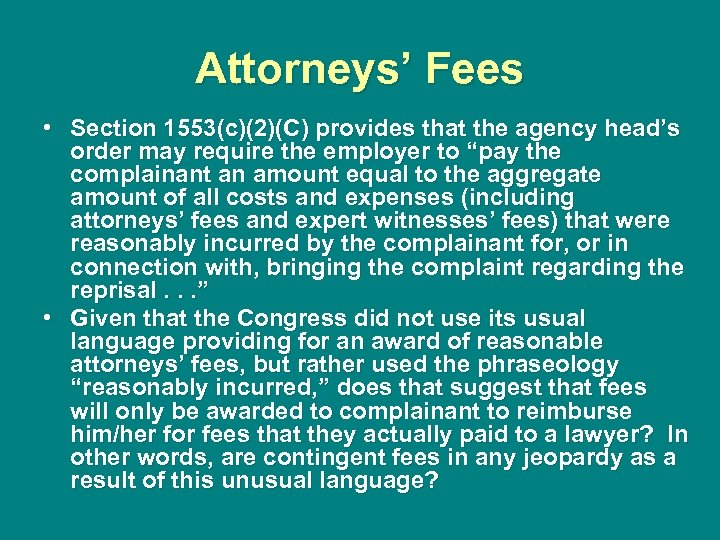 Attorneys’ Fees • Section 1553(c)(2)(C) provides that the agency head’s order may require the