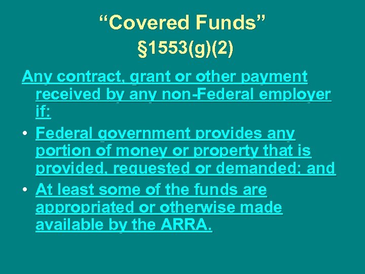 “Covered Funds” § 1553(g)(2) Any contract, grant or other payment received by any non-Federal