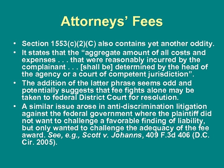 Attorneys’ Fees • Section 1553(c)(2)(C) also contains yet another oddity. • It states that