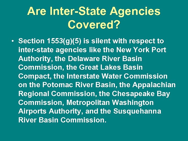 Are Inter-State Agencies Covered? • Section 1553(g)(5) is silent with respect to inter-state agencies