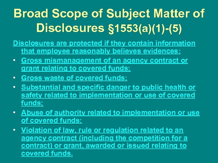 Broad Scope of Subject Matter of Disclosures § 1553(a)(1)-(5) Disclosures are protected if they