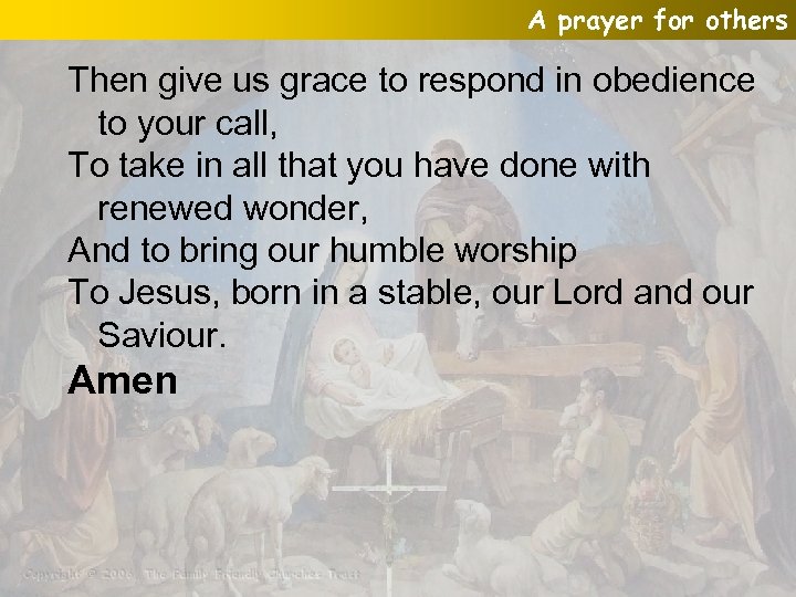 A prayer for others Then give us grace to respond in obedience to your