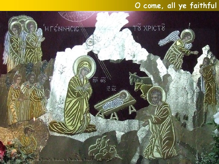 O come, all ye faithful 