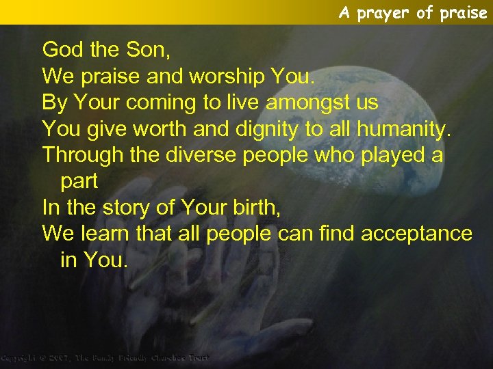 A prayer of praise God the Son, We praise and worship You. By Your