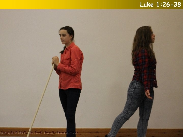 Luke 1: 26 -38 