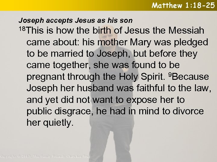Matthew 1: 18 -25 Joseph accepts Jesus as his son 18 This is how