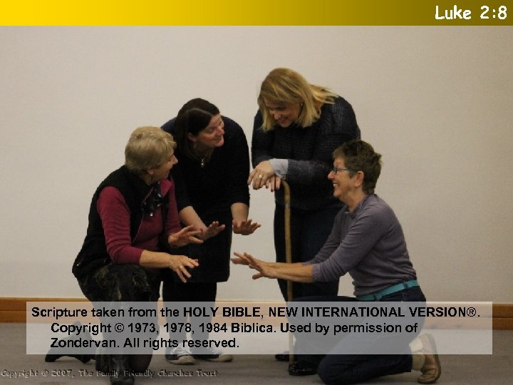 Luke 2: 8 Scripture taken from the HOLY BIBLE, NEW INTERNATIONAL VERSION®. Copyright ©