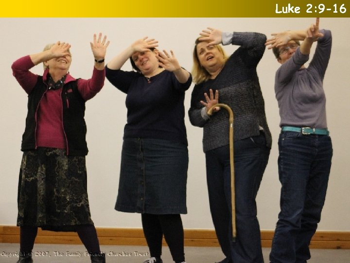 Luke 2: 9 -16 