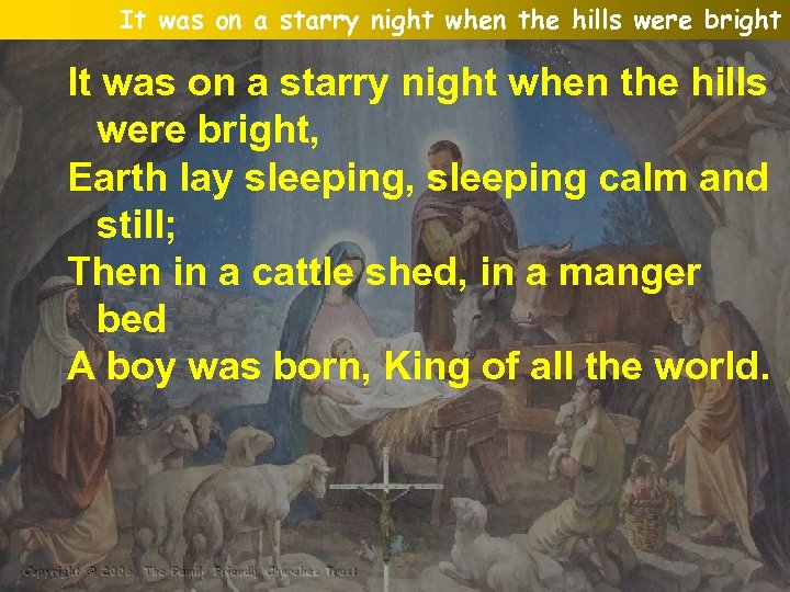 It was on a starry night when the hills were bright, Earth lay sleeping,