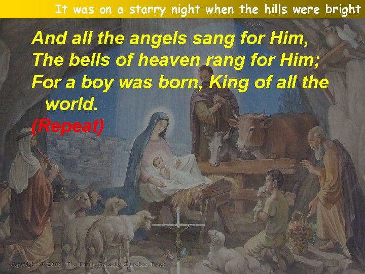 It was on a starry night when the hills were bright And all the