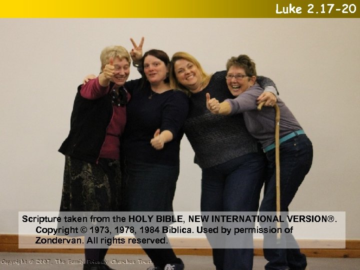 Luke 2. 17 -20 Scripture taken from the HOLY BIBLE, NEW INTERNATIONAL VERSION®. Copyright