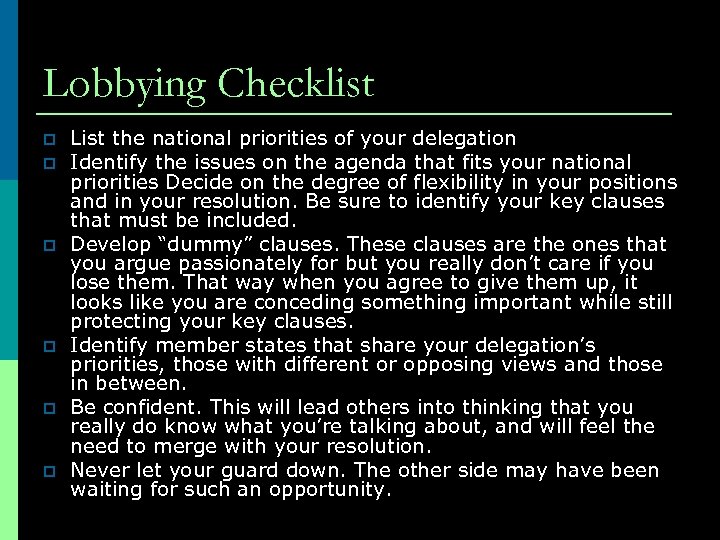Lobbying Checklist p p p List the national priorities of your delegation Identify the