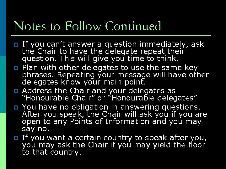 Notes to Follow Continued p p p If you can’t answer a question immediately,