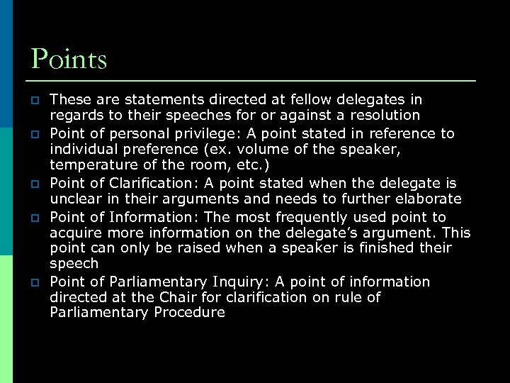 Points p p p These are statements directed at fellow delegates in regards to