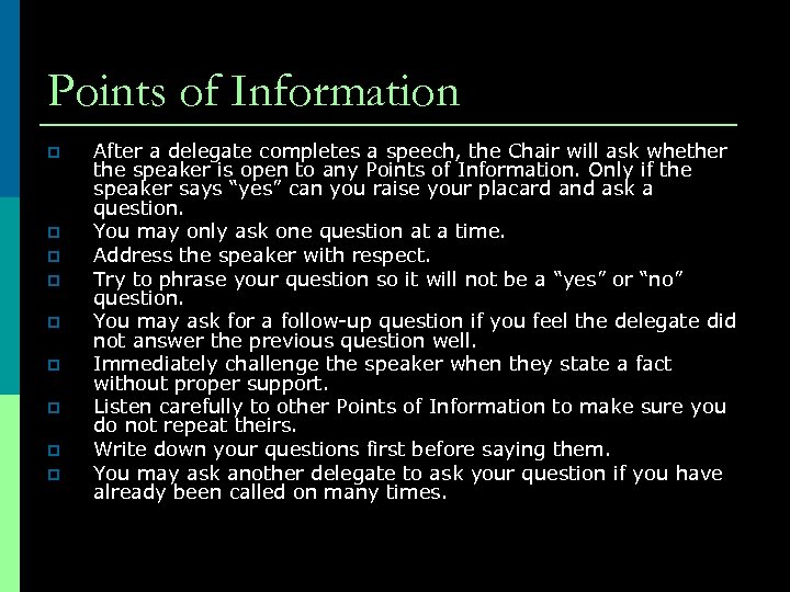 Points of Information p p p p p After a delegate completes a speech,