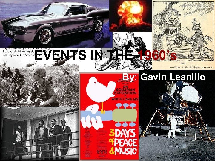 EVENTS IN THE 1960’s By: Gavin Leanillo 