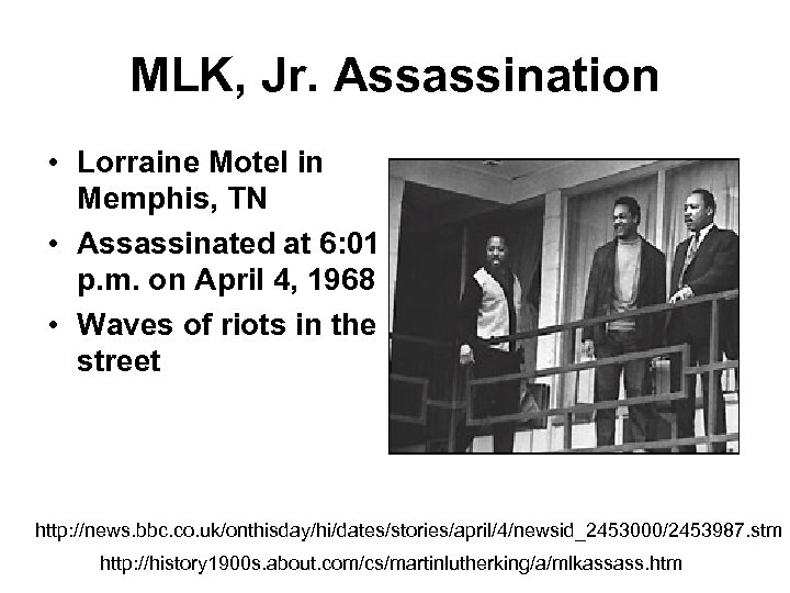 MLK, Jr. Assassination • Lorraine Motel in Memphis, TN • Assassinated at 6: 01
