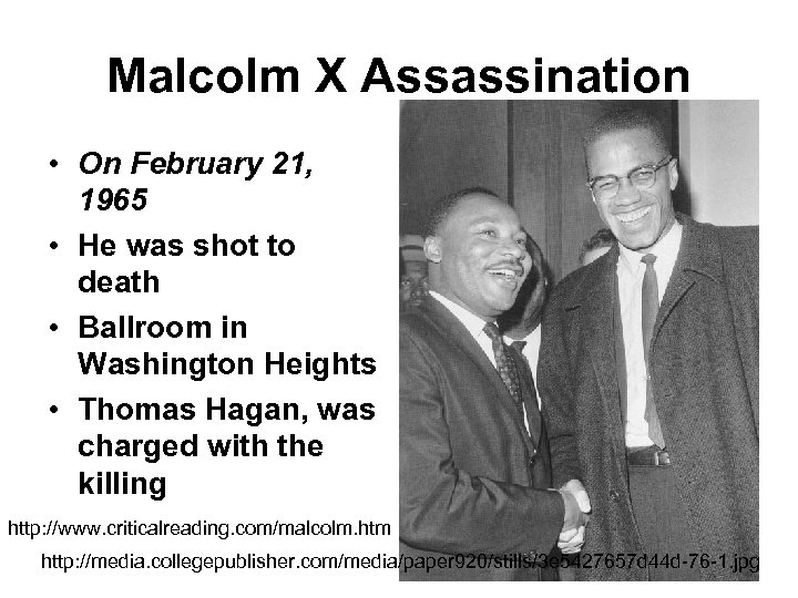 Malcolm X Assassination • On February 21, 1965 • He was shot to death