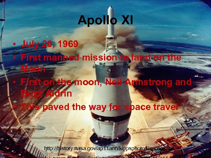 Apollo XI • July 20, 1969 • First manned mission to land on the