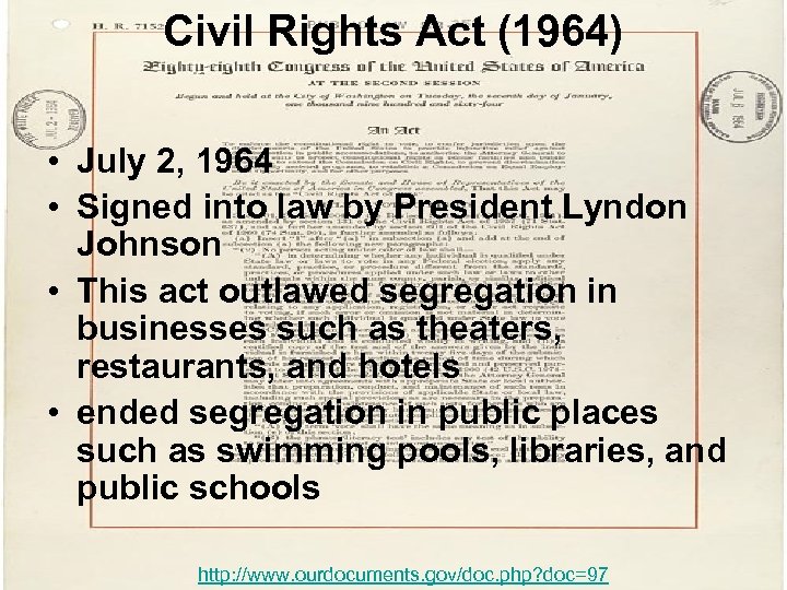 Civil Rights Act (1964) • July 2, 1964 • Signed into law by President